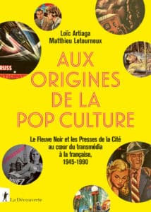 Couverture du livre de Matthieu Letourneux et de Loïc Artiaga szur le patrimonialisation du populaire